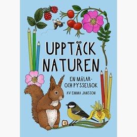 Upptäck naturen, målar och pysselbok