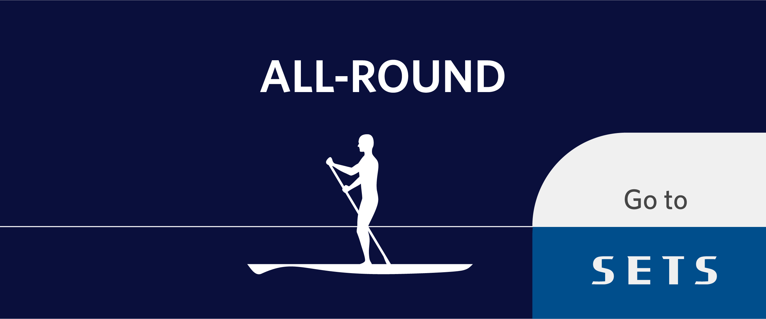 SUP All-round go to sets