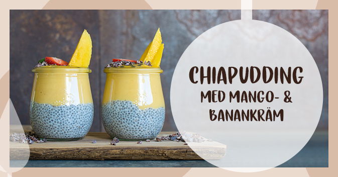Recept på chiapudding med mango- och banankräm
