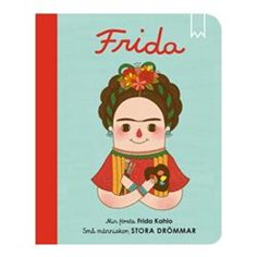 Pekbok små människor stora drömmar - Frida Kahlo
