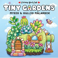 Cozy coloring books Målarbok Cozy tiny gardens
