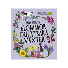 Mina första blommor och ätbara växter